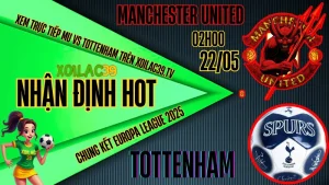 Nhận định MU vs Tottenham Europa League ngày 22/05